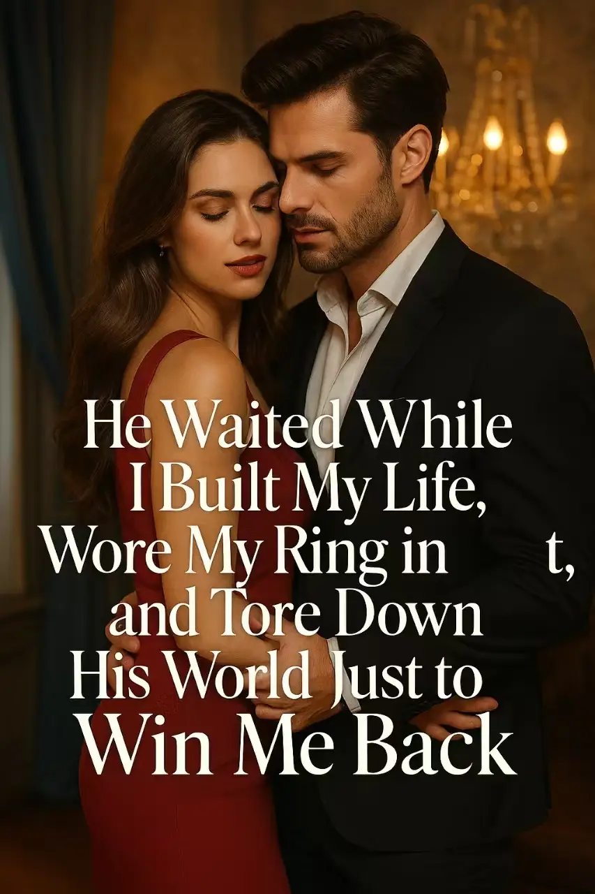 He Waited While I Built My Life, Wore My Ring in Secret, and Tore Down His World Just to Win Me Back